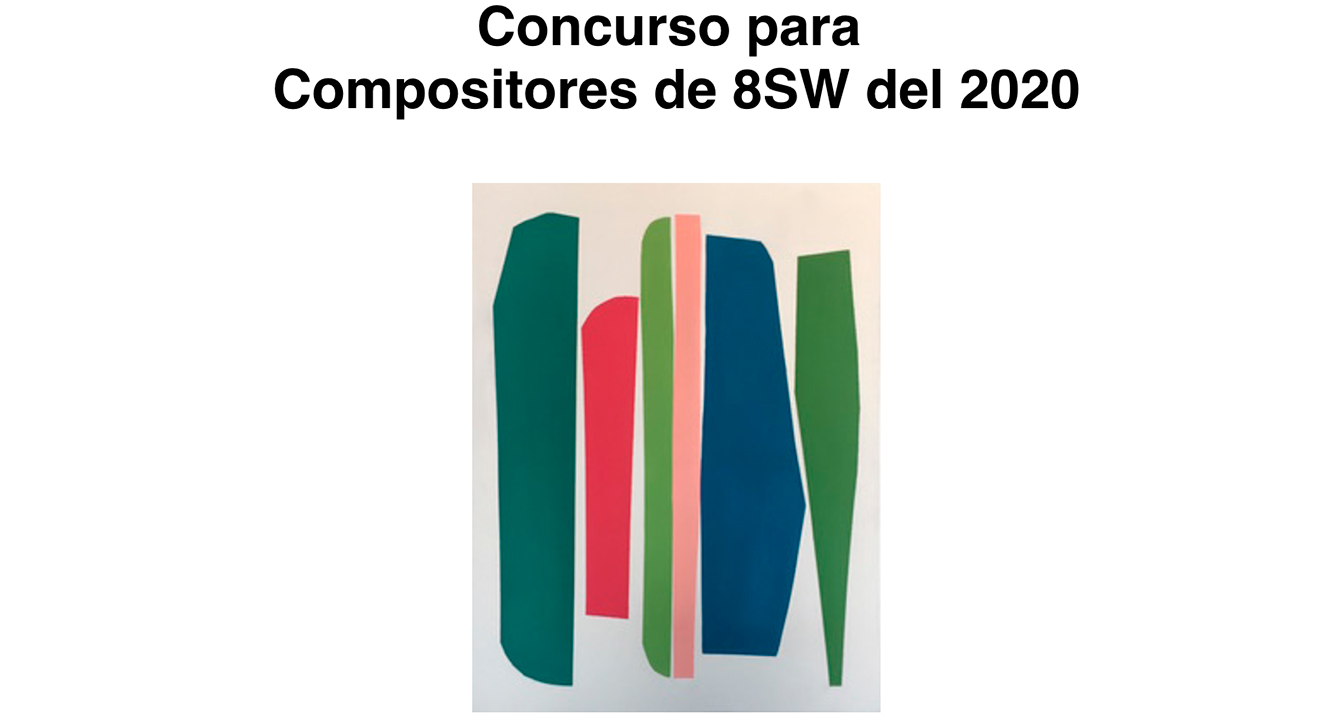 Convocatoria para compositores: Concurso para  Compositores de 8SW del 2020