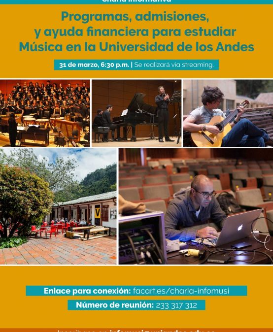 Charla informativa “Programas, admisiones y ayuda financiera para estudiar Música en la Universidad de los Andes”
