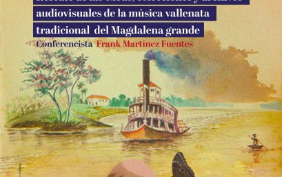 Rescate de las obras, colecciones y archivos audiovisuales de la música vallenata tradicional del Magdalena grande con Frank Martínez Fuentes