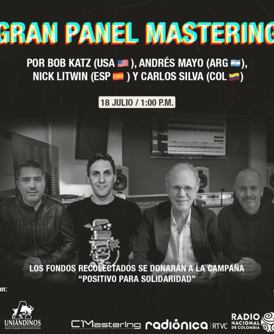 Mastering con Bob Katz (USA), Andrés Mayo (ARG), Nick Litwin (ESP), Carlos Silva (COL)