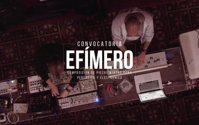 Convocatoria: Efímero. Composición de piezas mixtas para percusión y electrónica