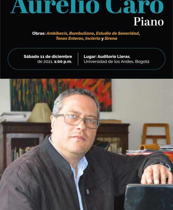 Concierto sustentación del énfasis en composición de la Maestría en Música. Aurelio Caro