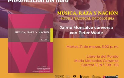 Presentación del libro: Música, raza y nación – Música tropical en Colombia