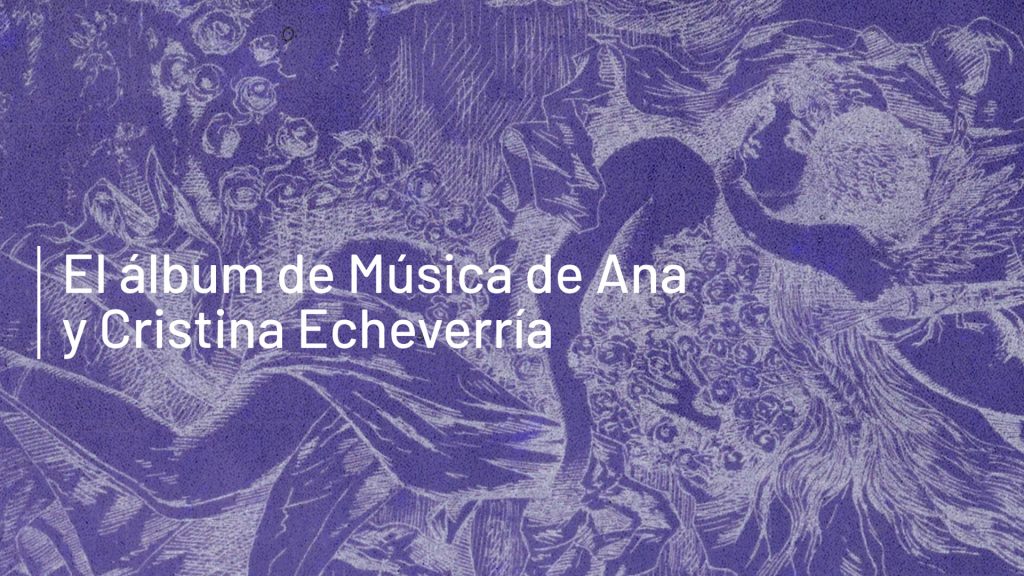 Coleccionistas de sonidos. Siglo XIX: El álbum musical de Ana y Cristina Echeverría, ganadora de la ‘Beca de investigación en Artes - categoría Música’ del portafolio de Estímulos 2024 del Ministerio de Cultura