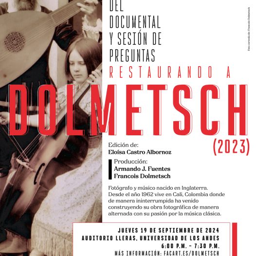 Proyección del documental: Restaurando a Dolmetsch (2023), próximo jueves 19 de septiembre de 2024 a las 6:00 p.m. en el Auditorio Lleras