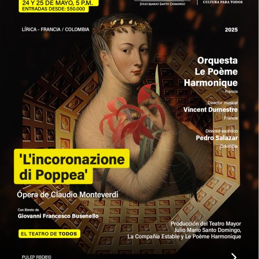 L'incoronazione di Poppea: viernes 24, sábado 25, domingo 26 de mayo de 2025 en el Teatro Mayor Julio Mario Santo Domingo