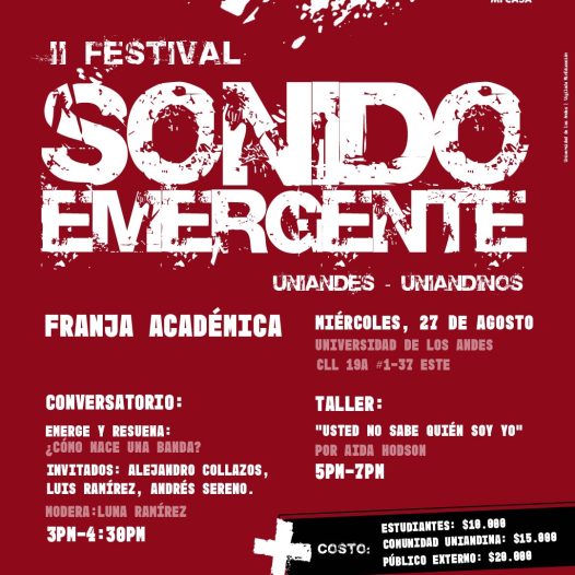 Franja Académica: Festival Sonido Emergente 2025, miércoles 27 de agosto de 2025 en la Universidad de los Andes