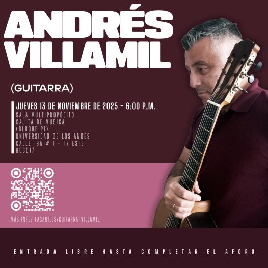 Concierto de la Tarde: Andrés Villamil (guitarra), jueves 13 de noviembre de 2025 a las 6:00 p.m. en la Universidad de los Andes