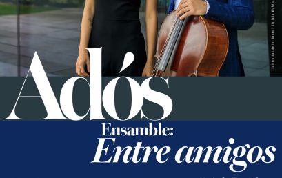 Adós Ensamble: Entre Amigos