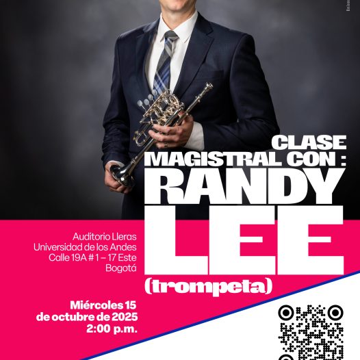 Clase magistral con Randy Lee (trompeta): miércoles 15 de octubre de 2025 a las 2:00 p.m. en el Auditorio Lleras, Universidad de los Andes