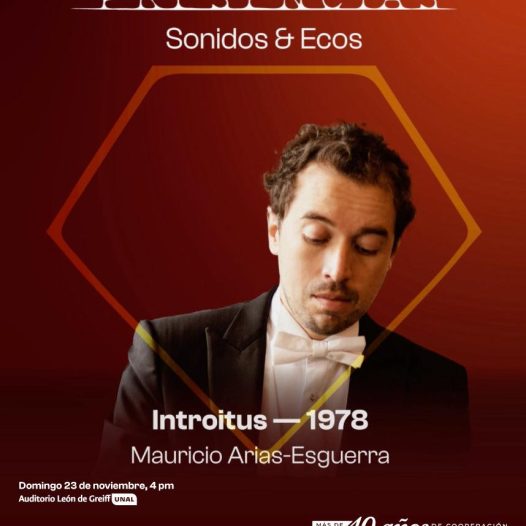 Domingo 23 de noviembre de 2025 a las 4:00 p.m. en el Auditorio León de Greiff, Universidad Nacional de Colombia