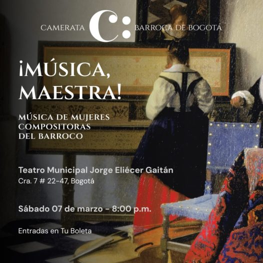 ¡Música Maestra! Mujeres compositoras del Barroco, sábado 7 de marzo de 2026 a las 8:00 p.m. en el Teatro Jorge Eliécer Gaitán